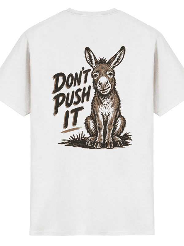„Don’t Push It“ – M / weiß · Einzelstück